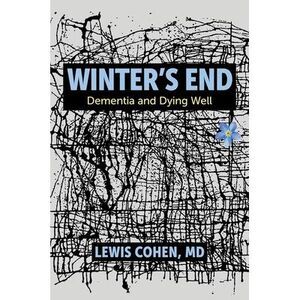 Winter's End: Dementia and Dying Well -- MD
